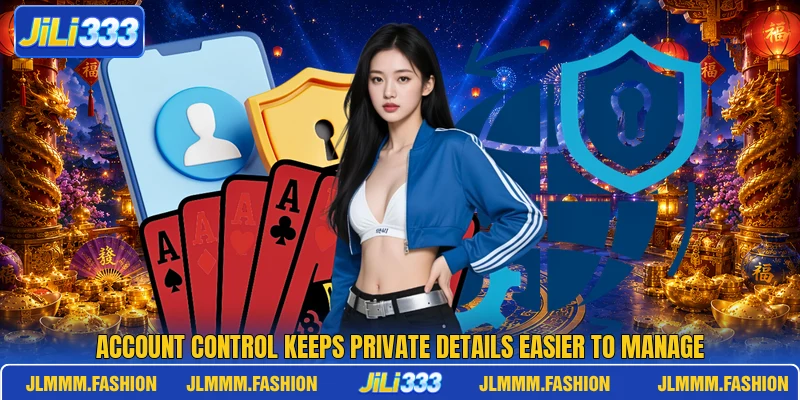 Account control keeps private details easier to manage