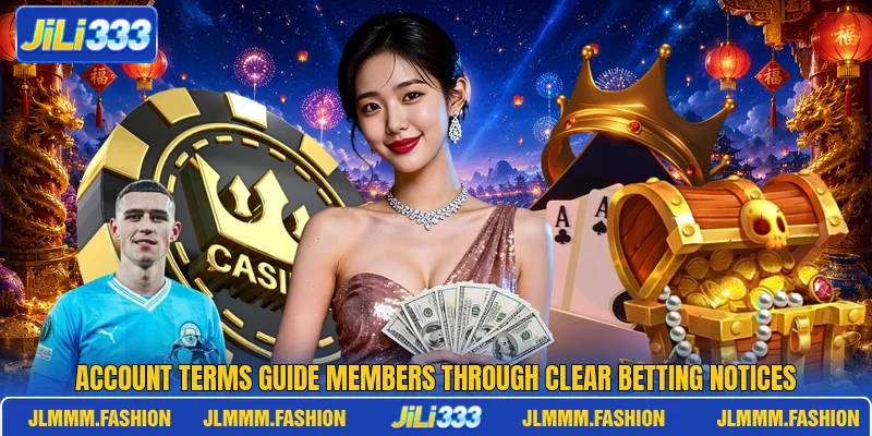 Account terms guide members through clear betting notices