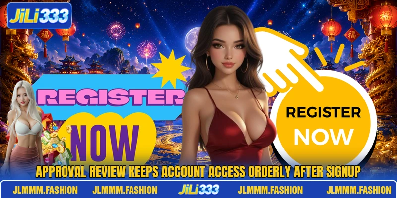 Approval review keeps account access orderly after signup
