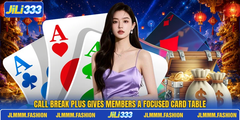 call break plus gives members a focused card table call break plus gives members a focused card table