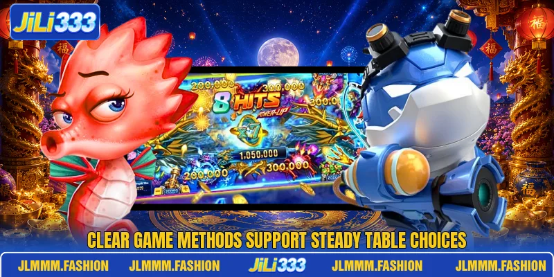 Clear game methods support steady table choices