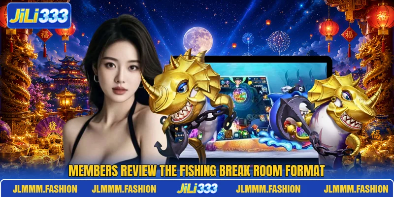 Members review the Fishing Break room format Members review the Fishing Break room format