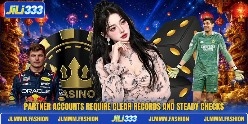Partner accounts require clear records and steady checks
