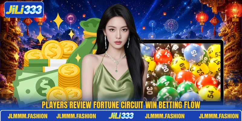 Players review Fortune Circuit Win betting flow