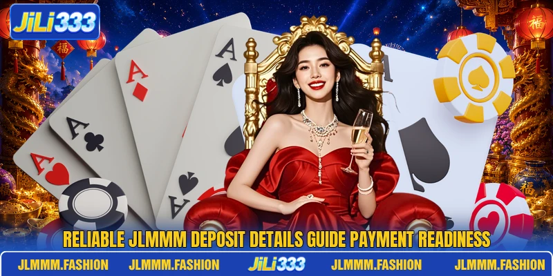 Reliable JLMMM deposit details guide payment readiness