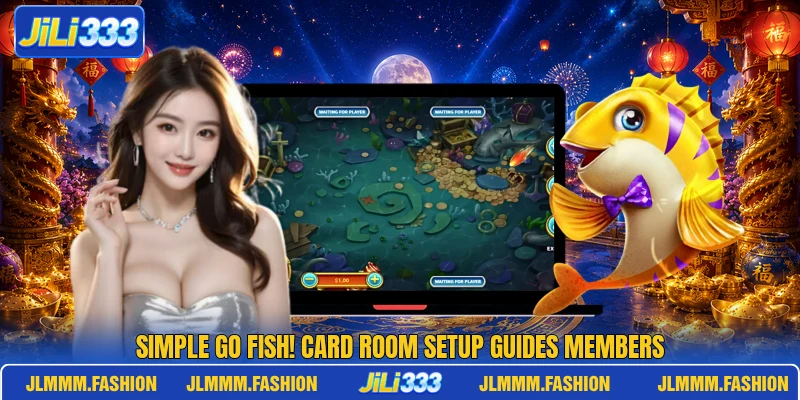 Simple Go Fish! card room setup guides members Simple Go Fish! card room setup guides members