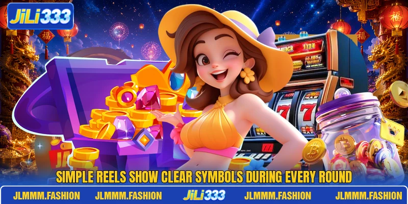 Simple reels show clear symbols during every round Simple reels show clear symbols during every round