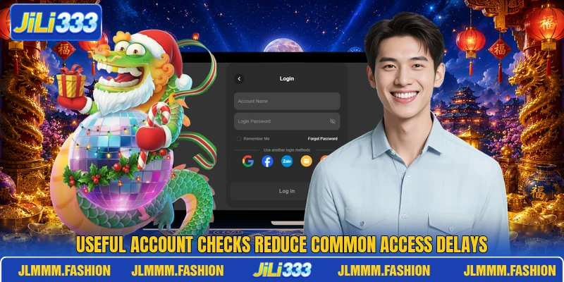 Useful account checks reduce common access delays